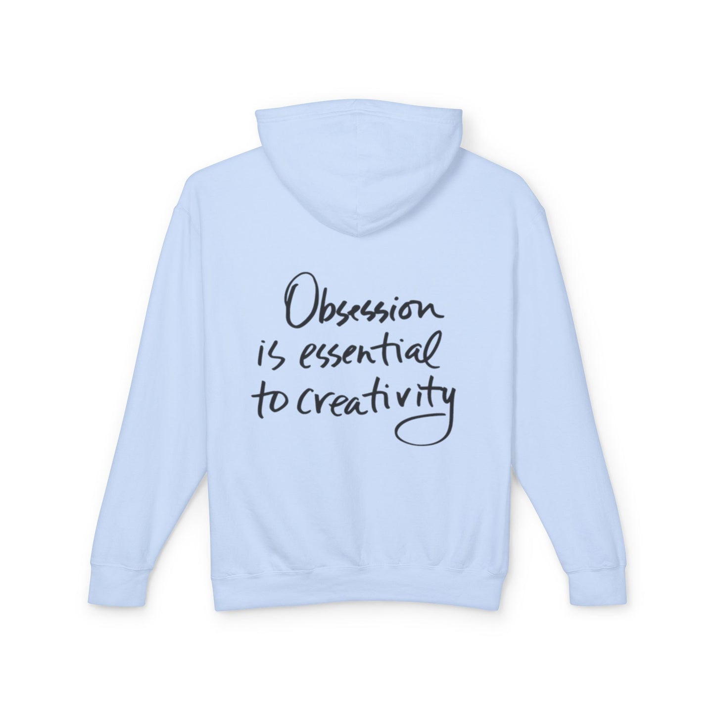 Hoodie — "Obsession is Essential to Creativity" Inspirational Script Hooded Sweatshirt