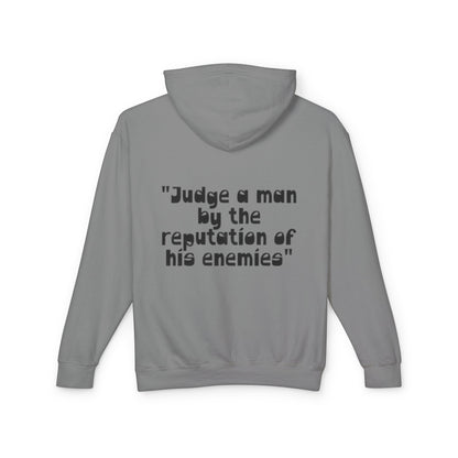 Hoodie — “Judge a man by the reputation of his enemies” Quote Unisex hoodie