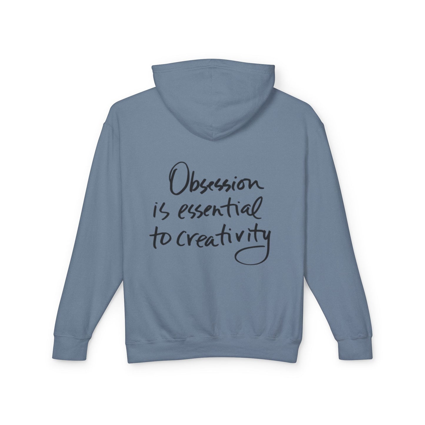 Hoodie — "Obsession is Essential to Creativity" Inspirational Script Hooded Sweatshirt