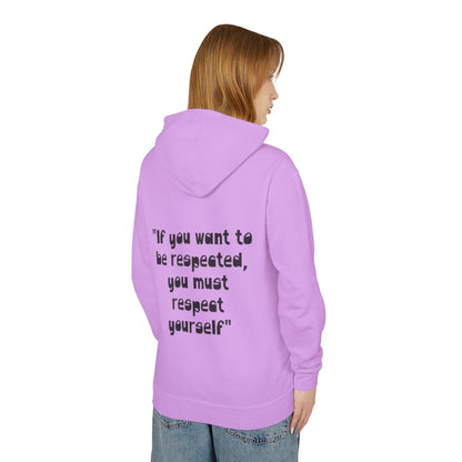 Inspirational Hoodie — “If you want to be respected, you must respect yourself” Lightweight Hooded Sweatshirt