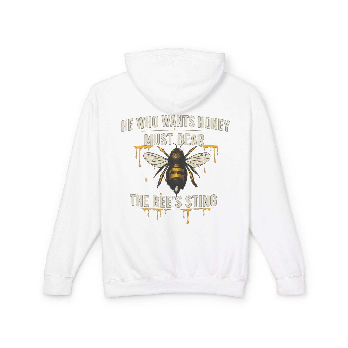 Bee Graphic Hoodie — "He Who Wants Honey Must Bear The Bee’s Sting" Lightweight Hooded Sweatshirt