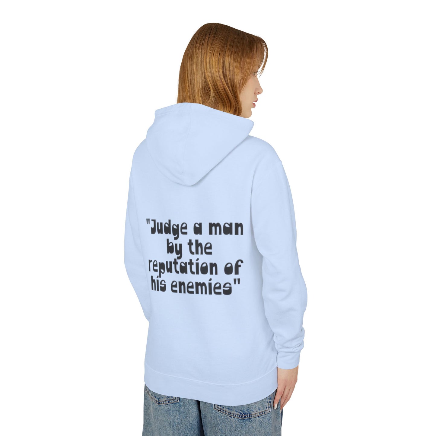 Hoodie — “Judge a man by the reputation of his enemies” Quote Unisex hoodie