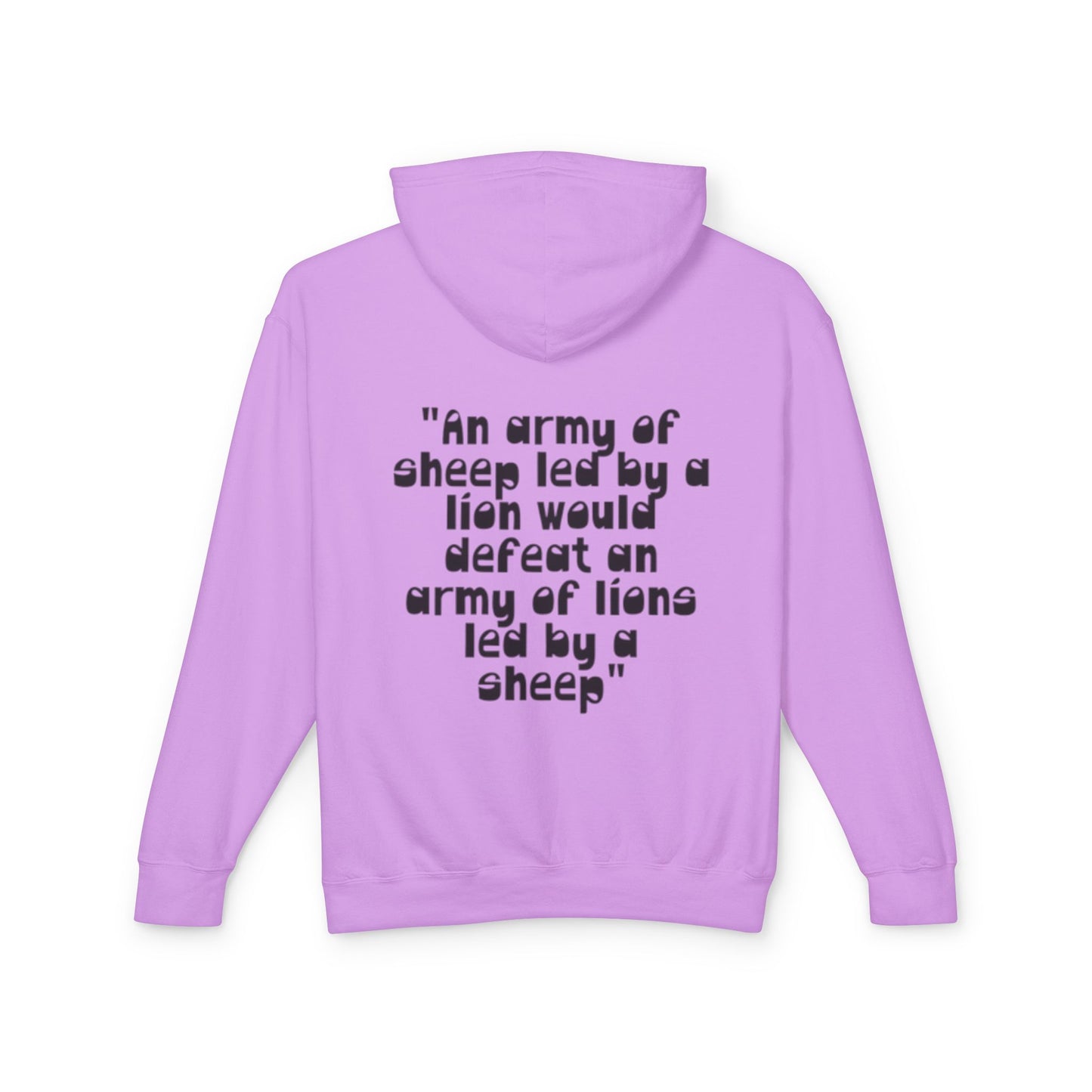 Lightweight Hoodie — “An army of sheep led by a lion would defeat an army of lions led by a sheep” Inspirational Quote