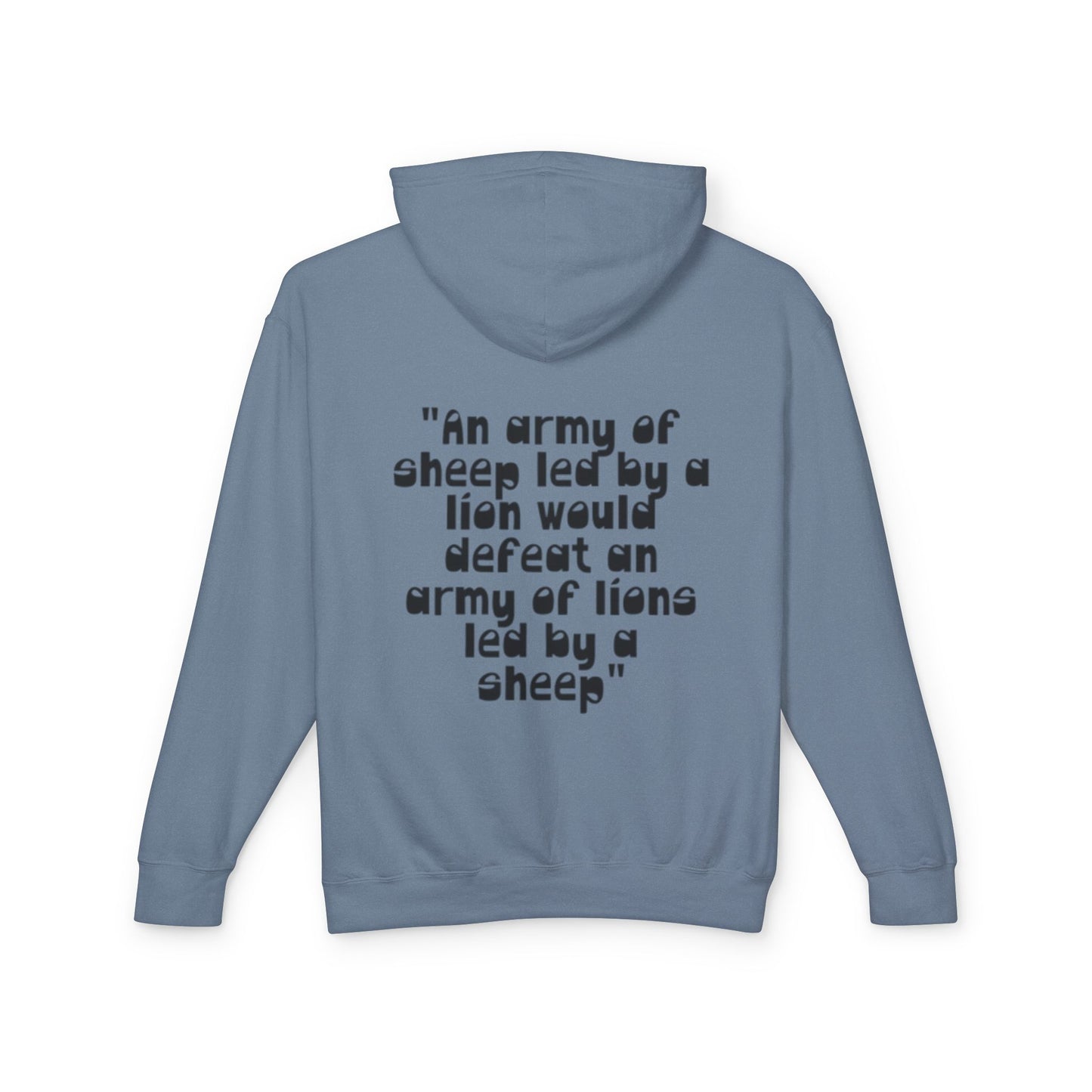 Lightweight Hoodie — “An army of sheep led by a lion would defeat an army of lions led by a sheep” Inspirational Quote