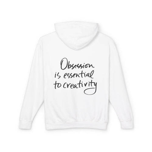 Hoodie — "Obsession is Essential to Creativity" Inspirational Script Hooded Sweatshirt
