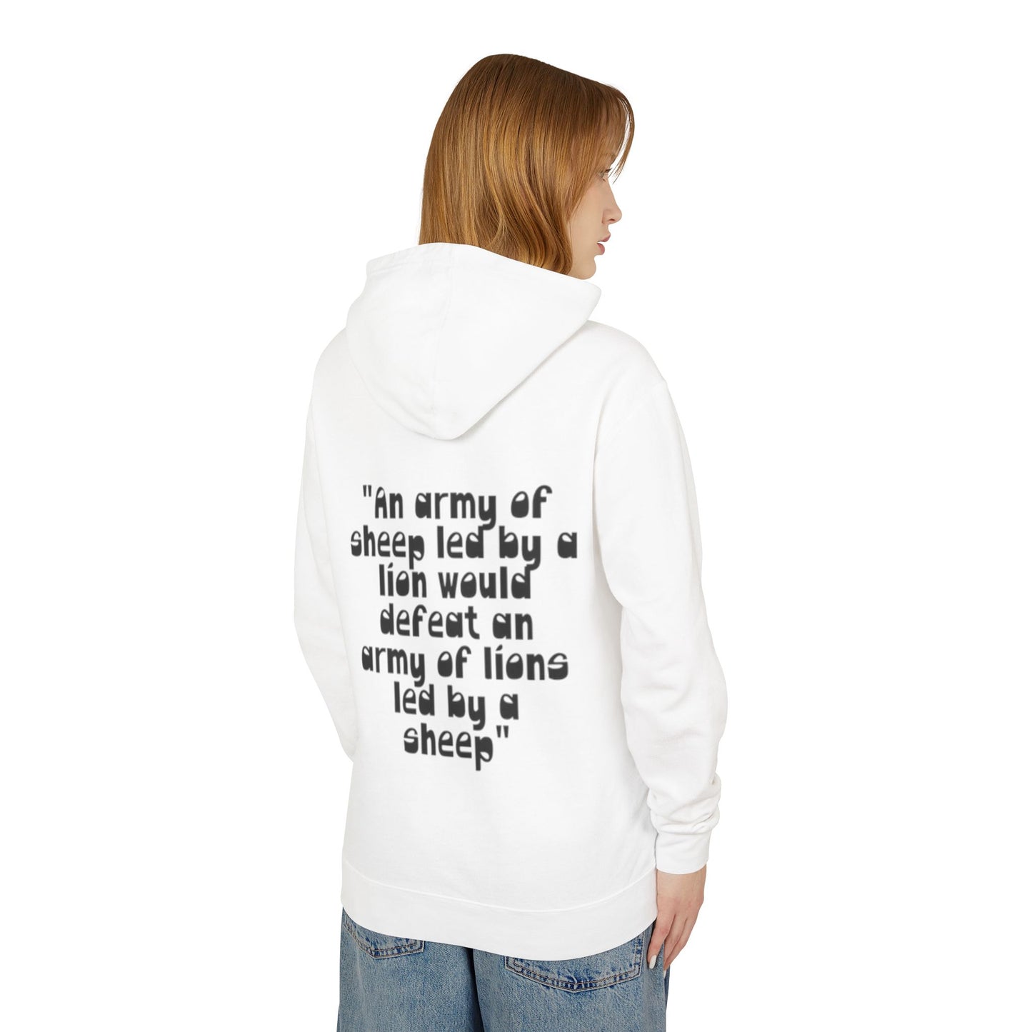 Lightweight Hoodie — “An army of sheep led by a lion would defeat an army of lions led by a sheep” Inspirational Quote
