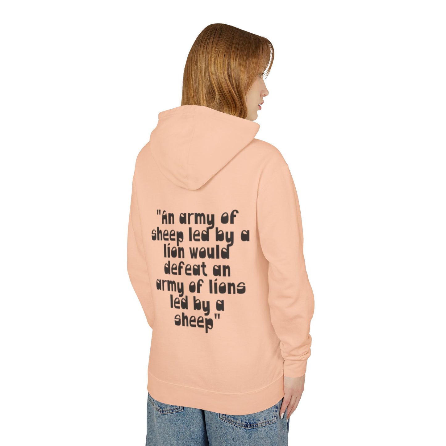 Lightweight Hoodie — “An army of sheep led by a lion would defeat an army of lions led by a sheep” Inspirational Quote