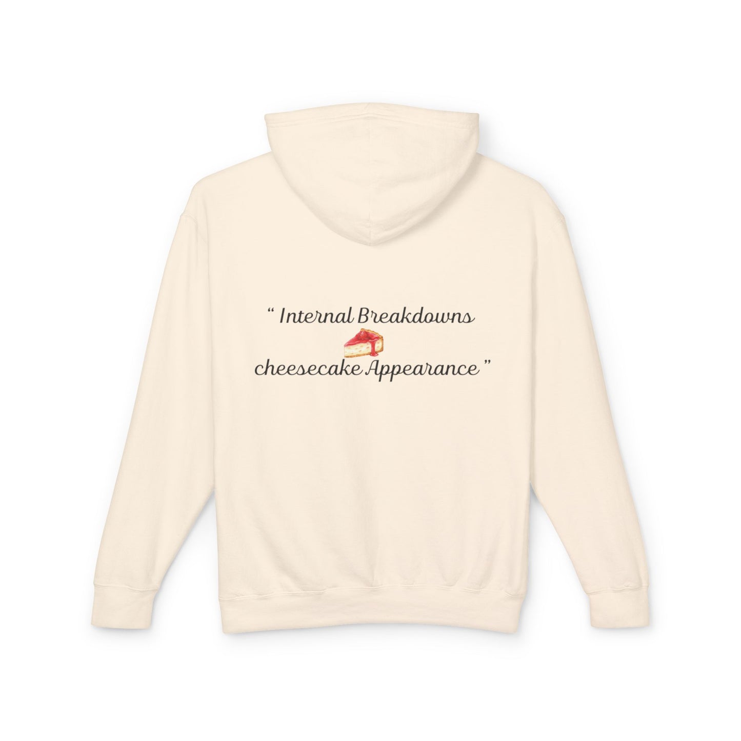 Lightweight Hoodie — “Internal Breakdowns, cheesecake Appearance” Back Print