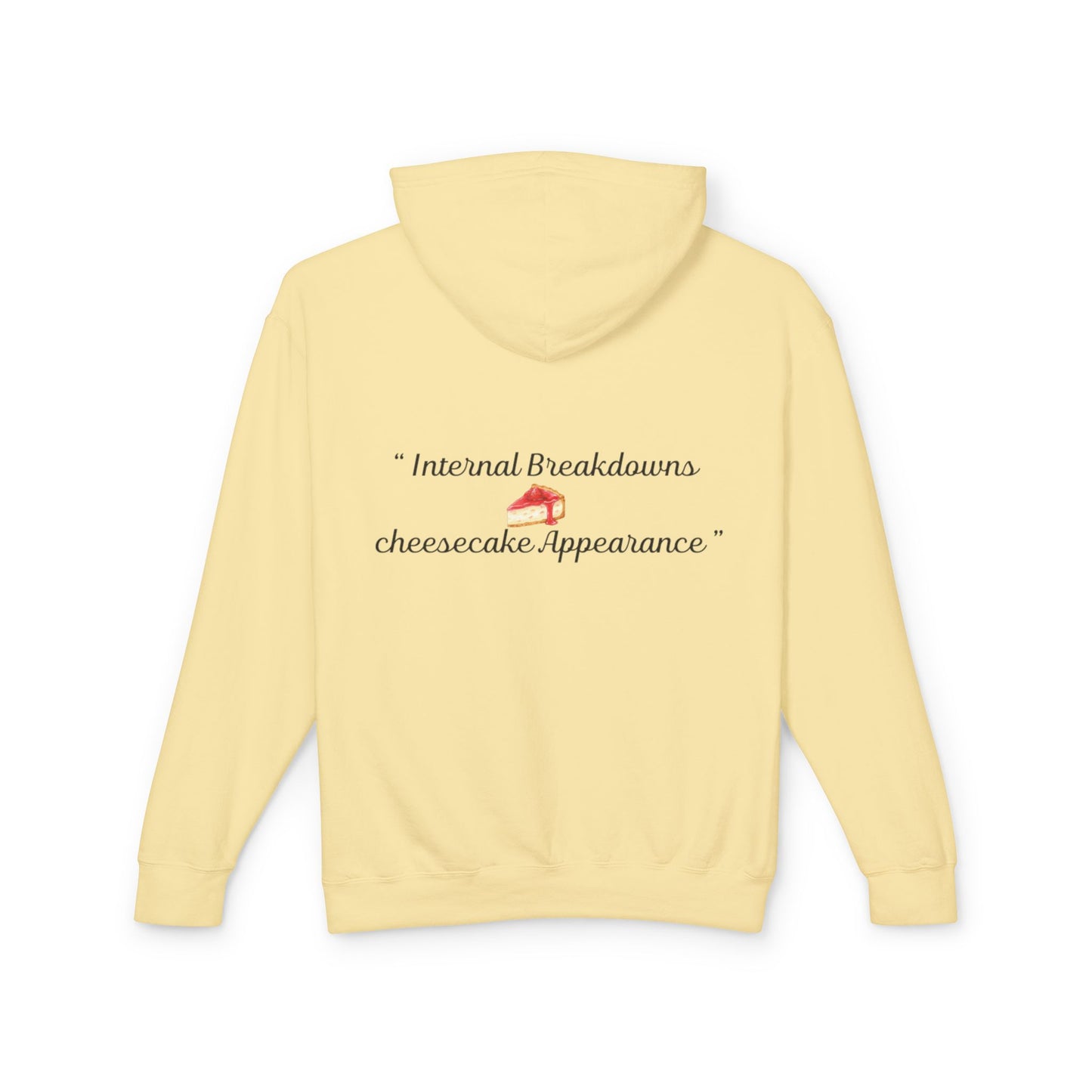Lightweight Hoodie — “Internal Breakdowns, cheesecake Appearance” Back Print