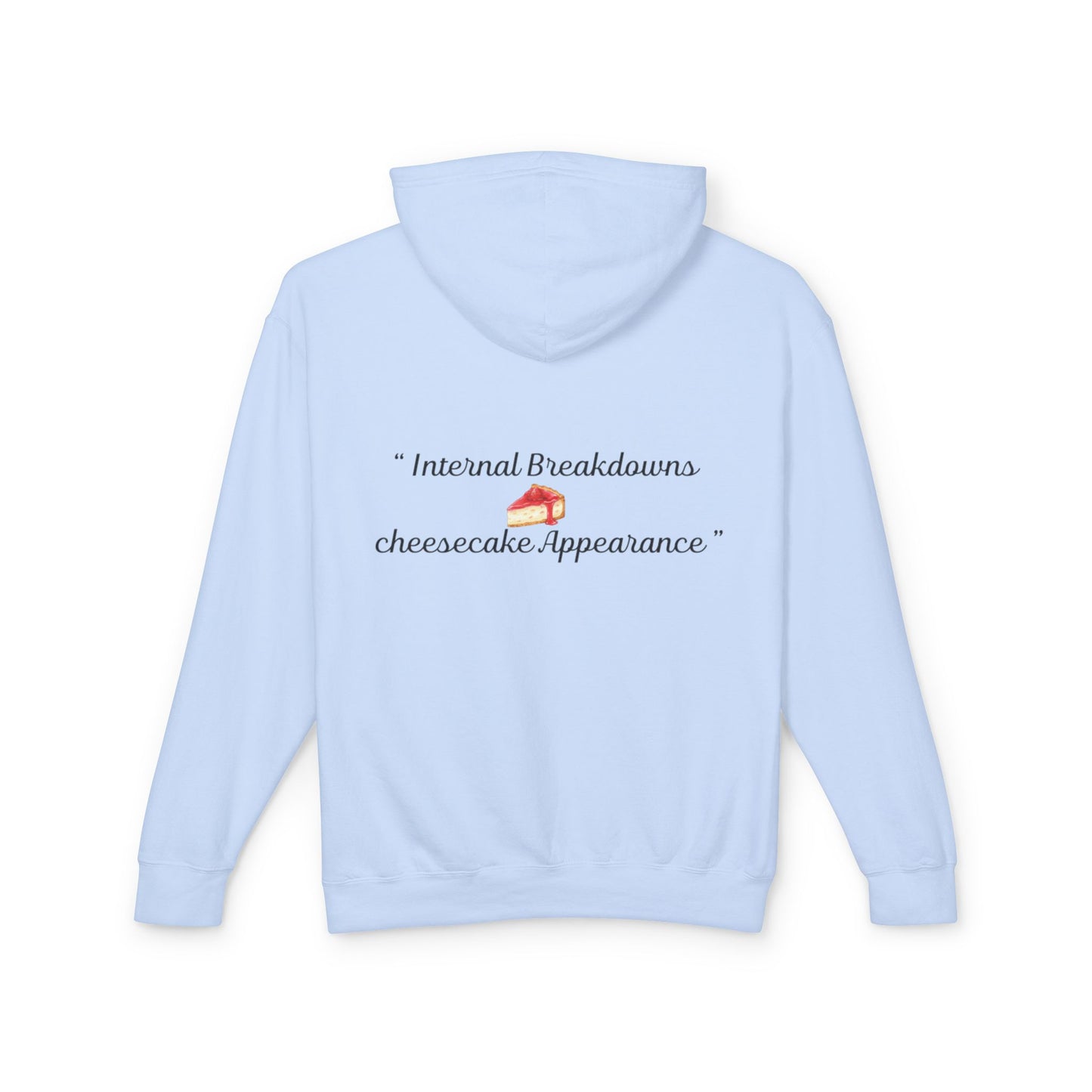 Lightweight Hoodie — “Internal Breakdowns, cheesecake Appearance” Back Print