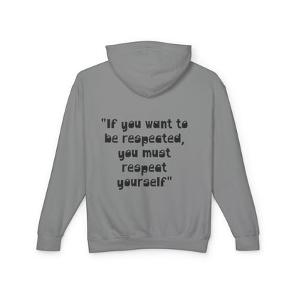 Inspirational Hoodie — “If you want to be respected, you must respect yourself” Lightweight Hooded Sweatshirt