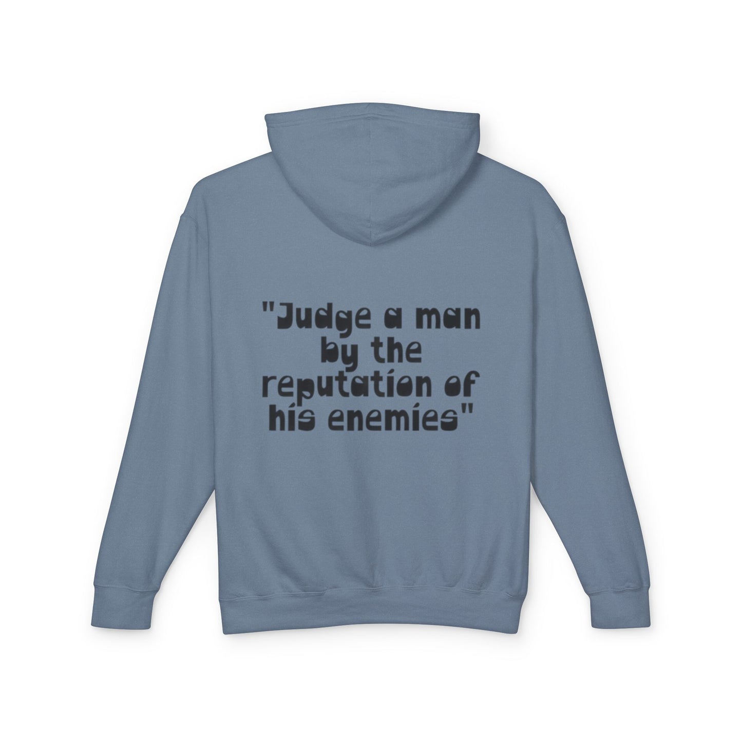 Hoodie — “Judge a man by the reputation of his enemies” Quote Unisex hoodie