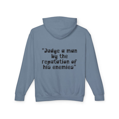 Hoodie — “Judge a man by the reputation of his enemies” Quote Unisex hoodie
