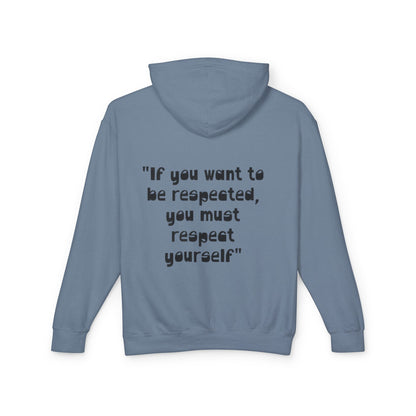 Inspirational Hoodie — “If you want to be respected, you must respect yourself” Lightweight Hooded Sweatshirt
