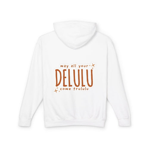 Delulu Hoodie — "may all your DELULU come trululu" Graphic Lightweight Hooded Sweatshirt
