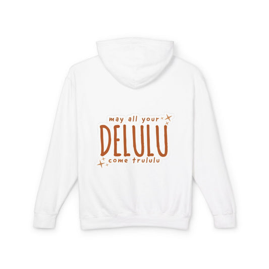 Delulu Hoodie — "may all your DELULU come trululu" Graphic Lightweight Hooded Sweatshirt
