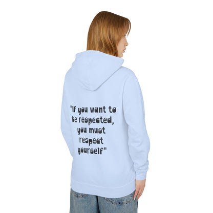 Inspirational Hoodie — “If you want to be respected, you must respect yourself” Lightweight Hooded Sweatshirt