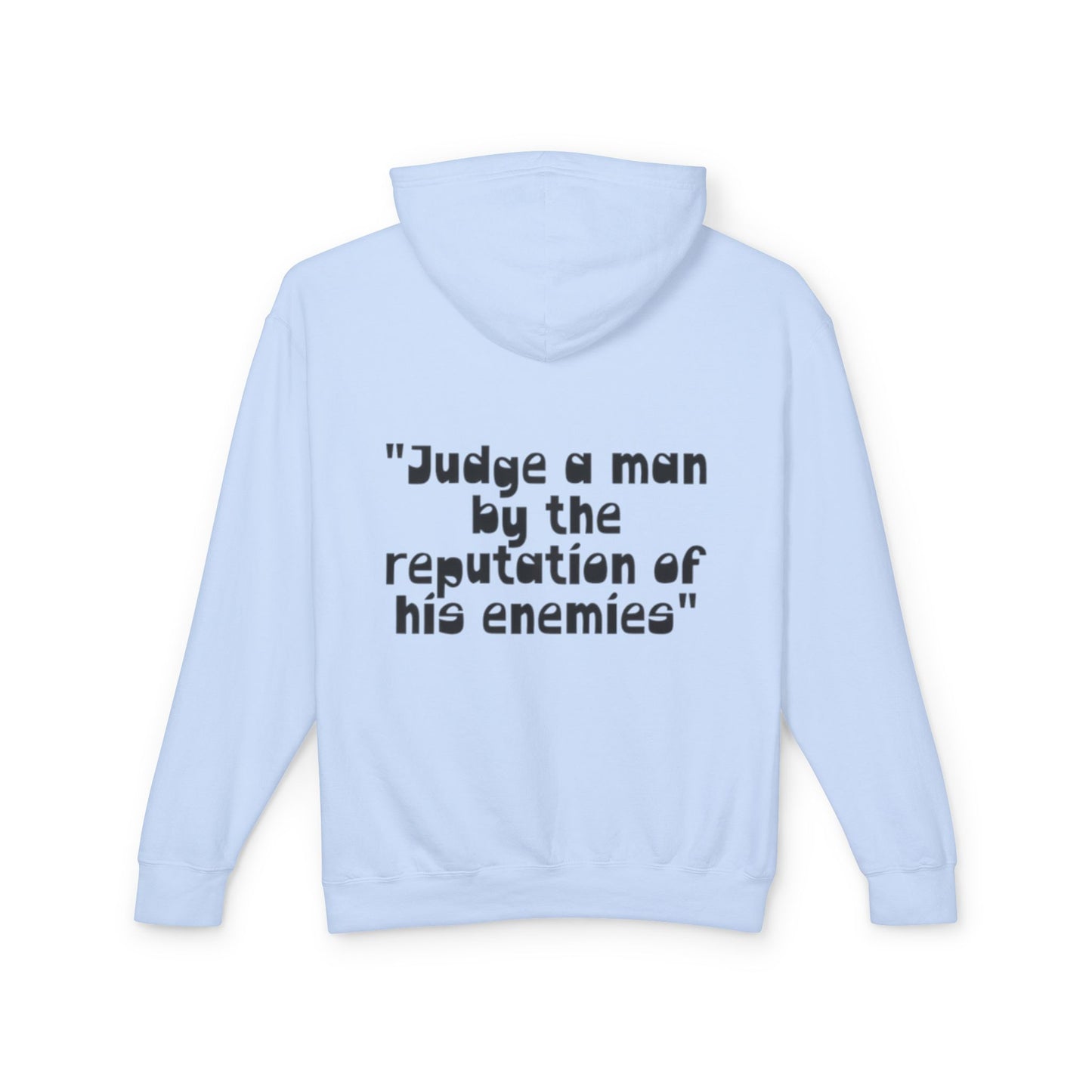 Hoodie — “Judge a man by the reputation of his enemies” Quote Unisex hoodie