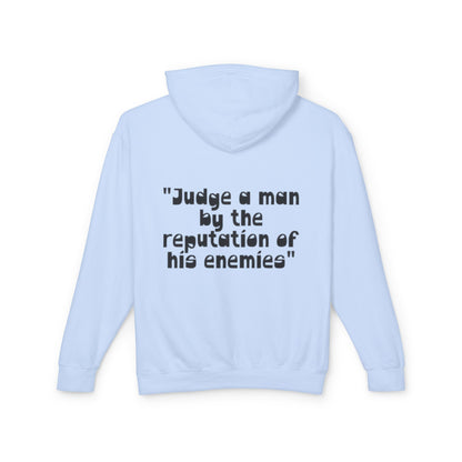 Hoodie — “Judge a man by the reputation of his enemies” Quote Unisex hoodie
