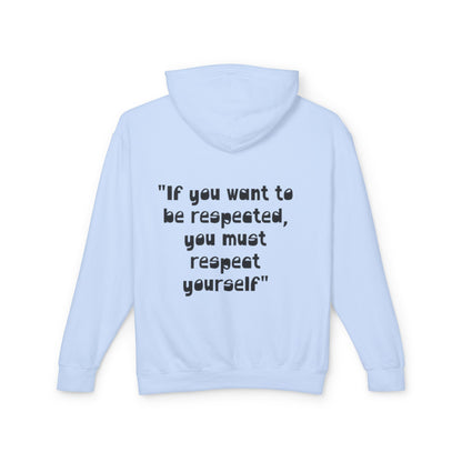 Inspirational Hoodie — “If you want to be respected, you must respect yourself” Lightweight Hooded Sweatshirt