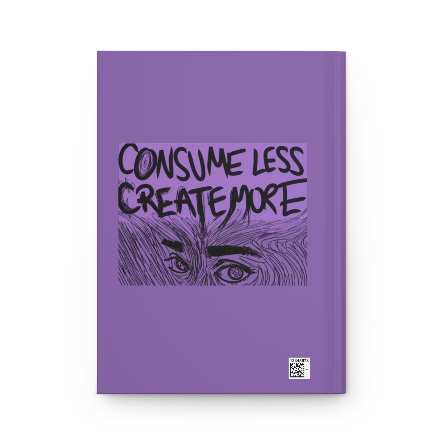 Hardcover Journal — "Consume Less Create More" Motivational Sketch Notebook