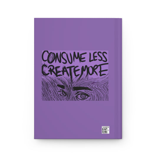 Hardcover Journal — "Consume Less Create More" Motivational Sketch Notebook