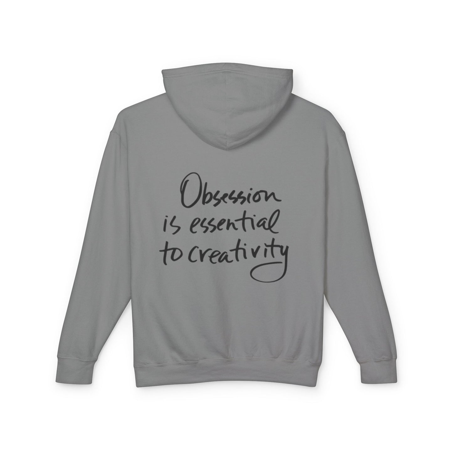 Hoodie — "Obsession is Essential to Creativity" Inspirational Script Hooded Sweatshirt