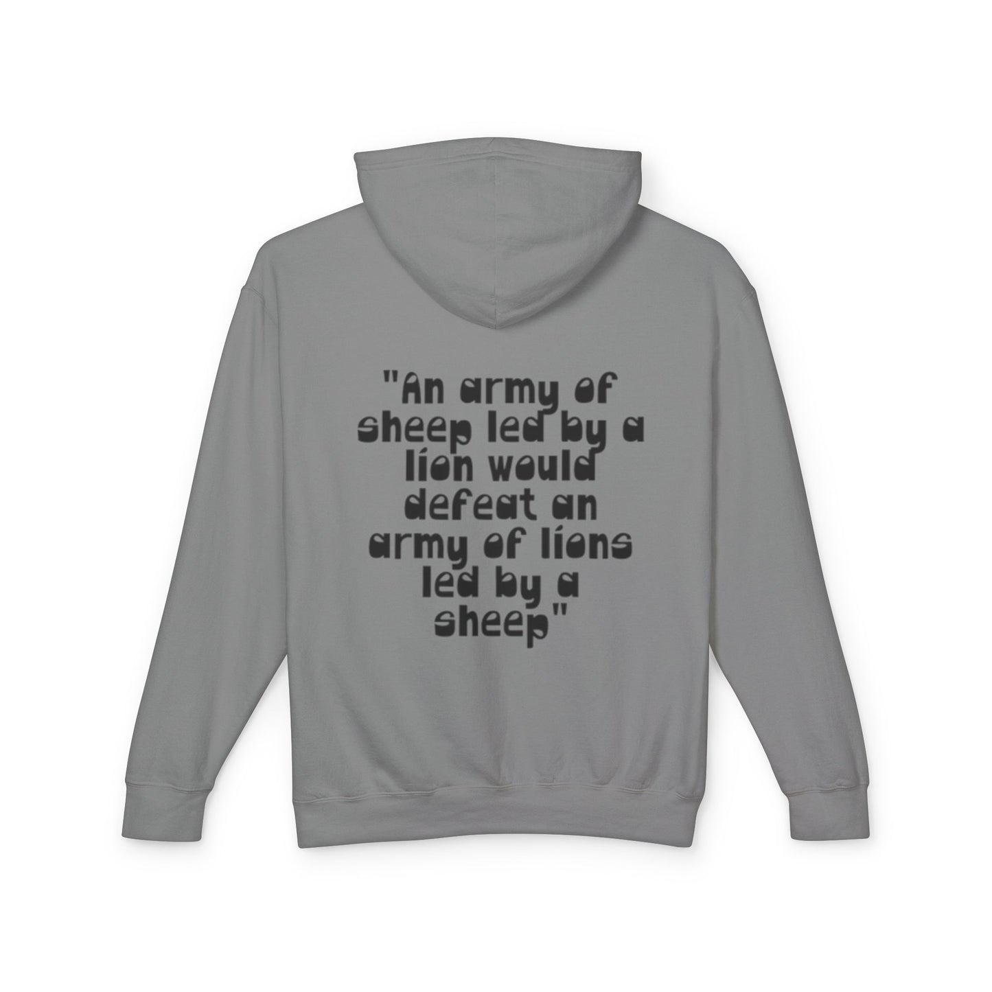 Lightweight Hoodie — “An army of sheep led by a lion would defeat an army of lions led by a sheep” Inspirational Quote