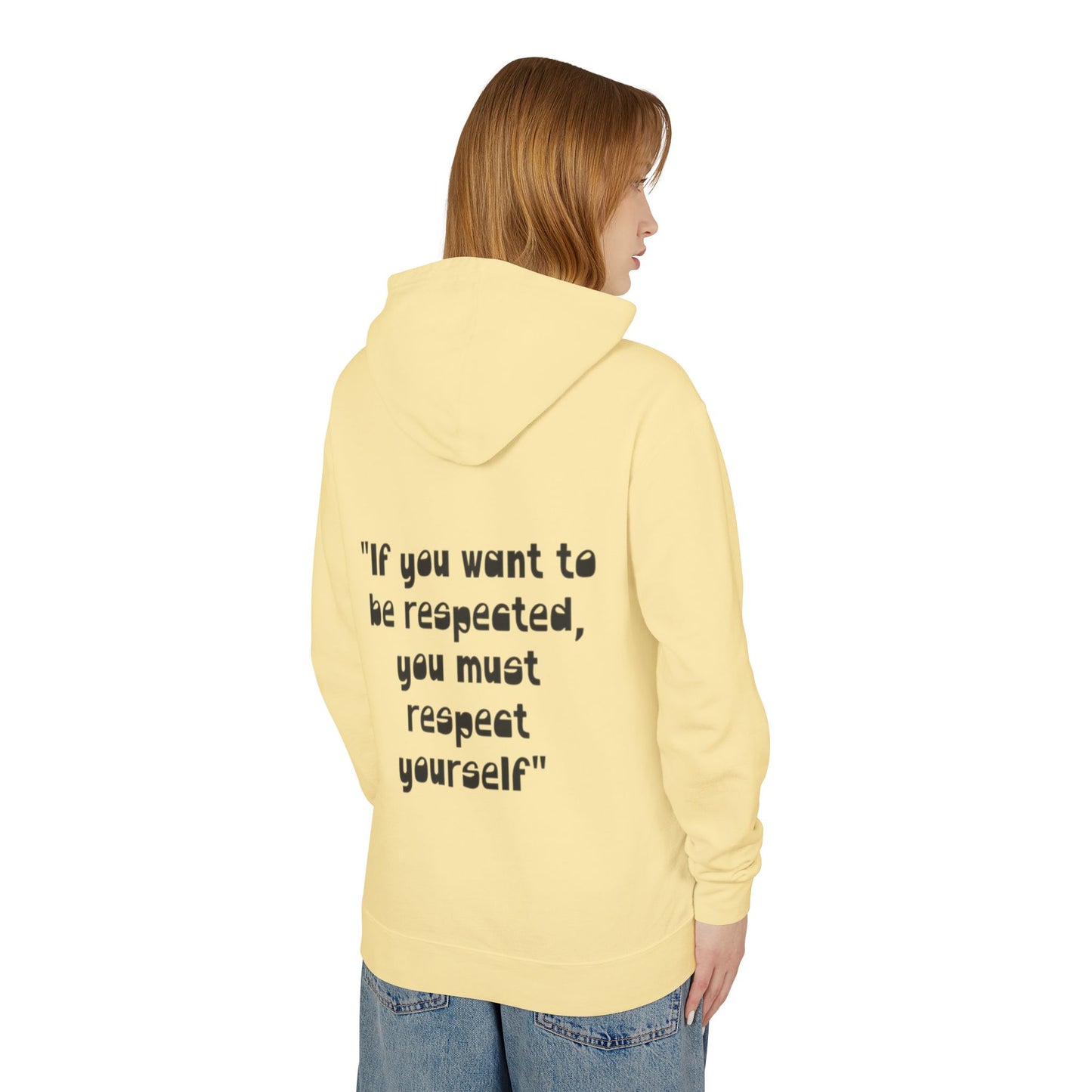 Inspirational Hoodie — “If you want to be respected, you must respect yourself” Lightweight Hooded Sweatshirt