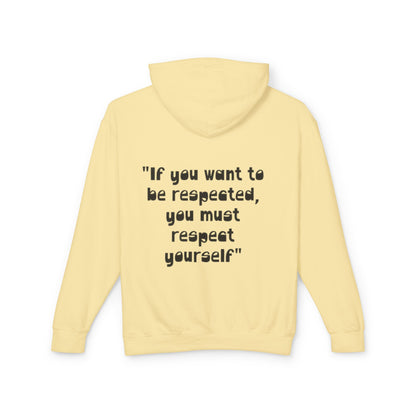 Inspirational Hoodie — “If you want to be respected, you must respect yourself” Lightweight Hooded Sweatshirt