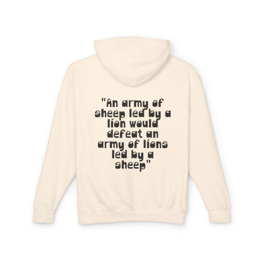Lightweight Hoodie — “An army of sheep led by a lion would defeat an army of lions led by a sheep” Inspirational Quote