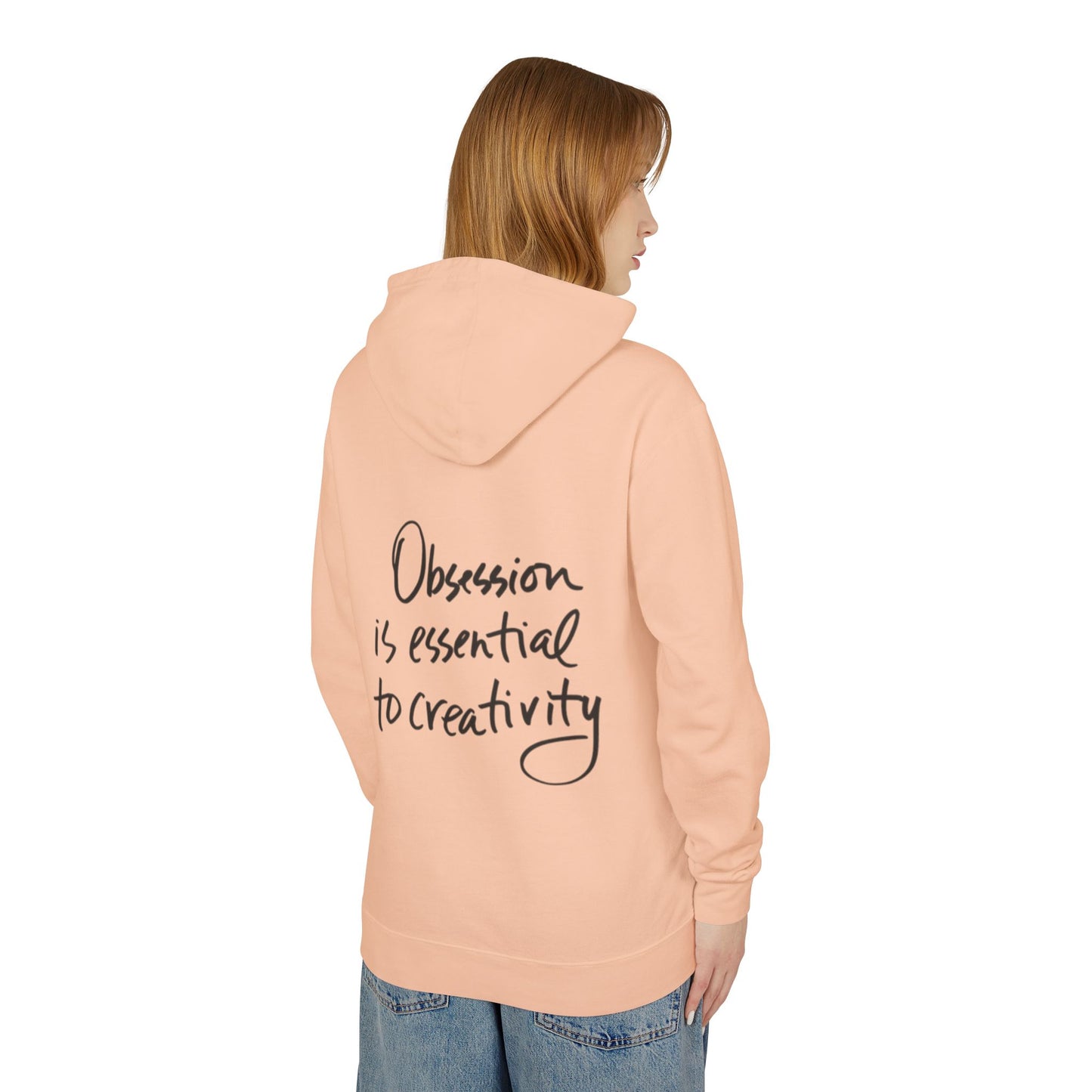 Hoodie — "Obsession is Essential to Creativity" Inspirational Script Hooded Sweatshirt