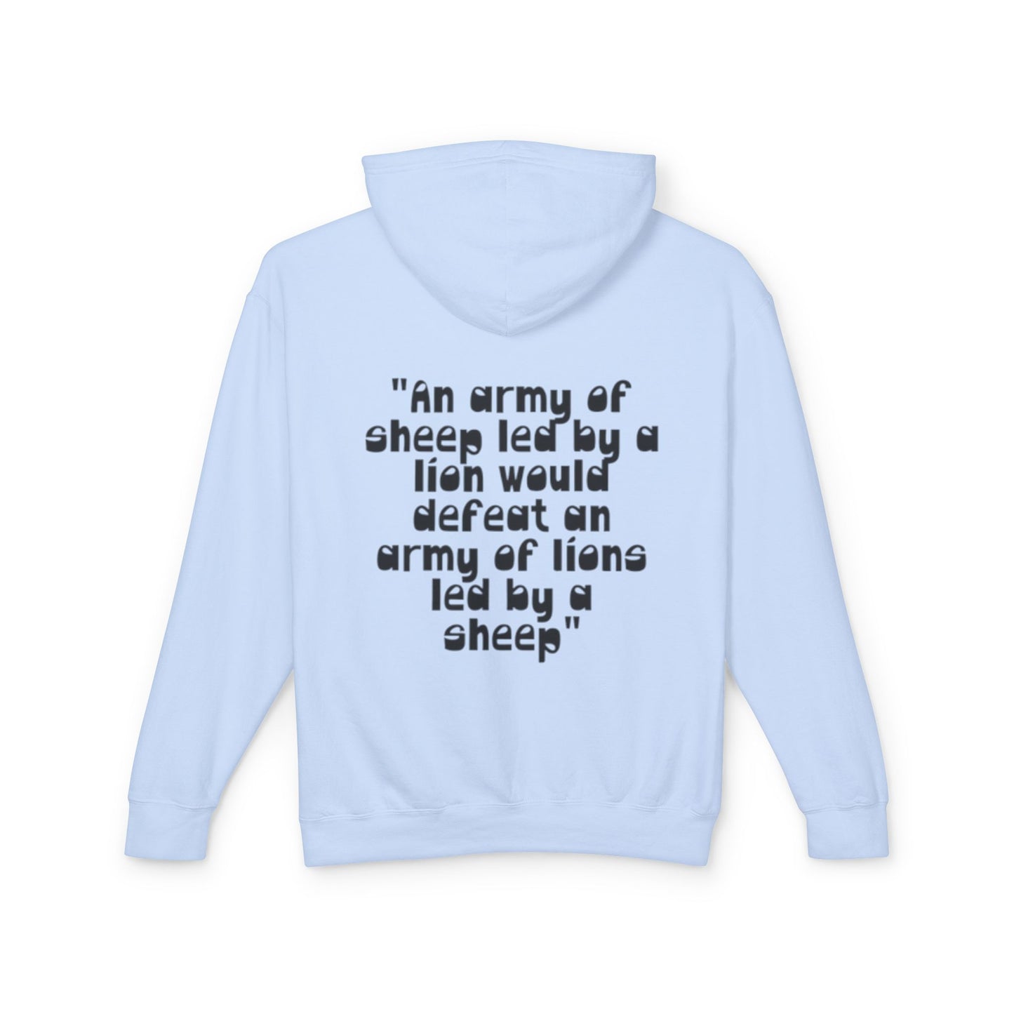 Lightweight Hoodie — “An army of sheep led by a lion would defeat an army of lions led by a sheep” Inspirational Quote