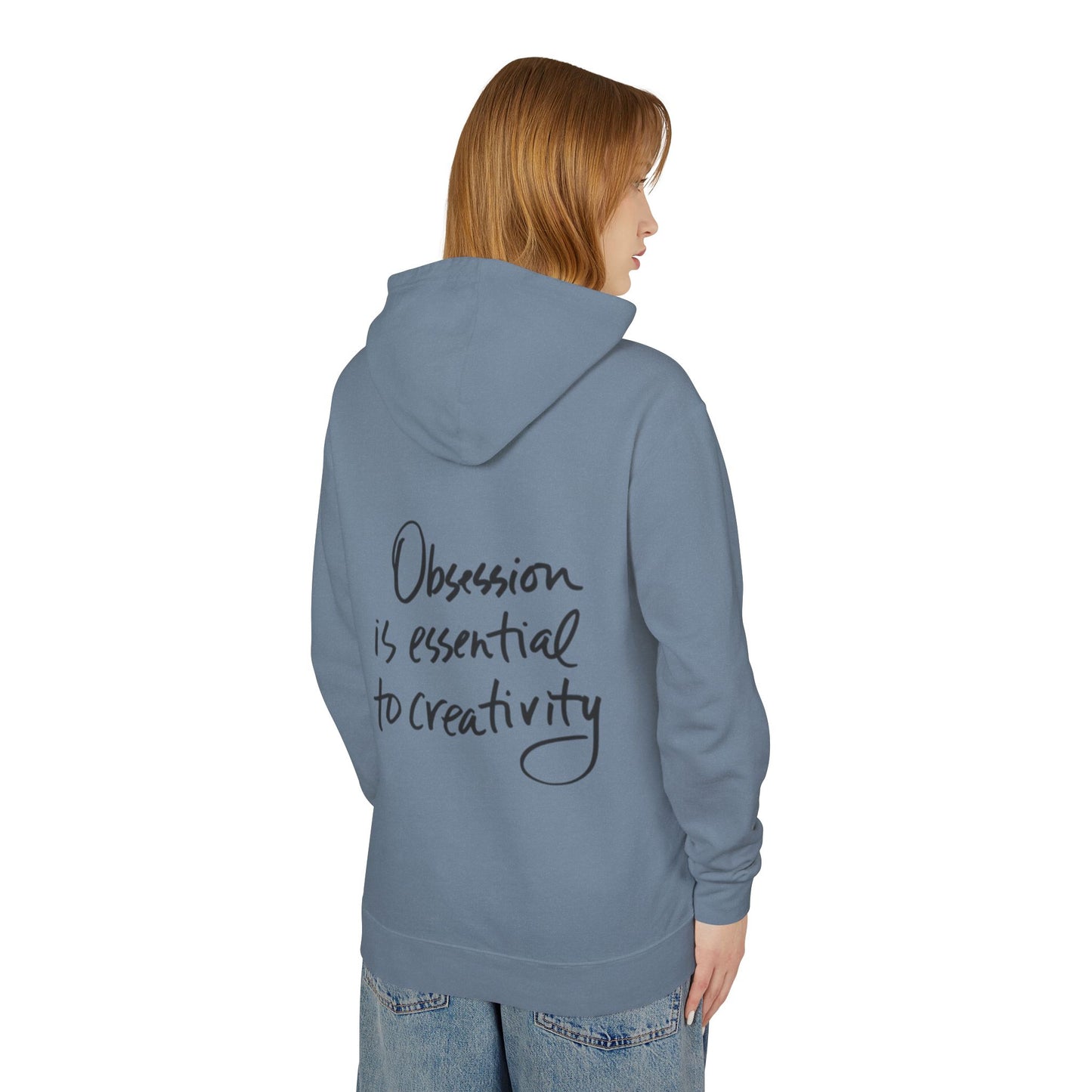 Hoodie — "Obsession is Essential to Creativity" Inspirational Script Hooded Sweatshirt
