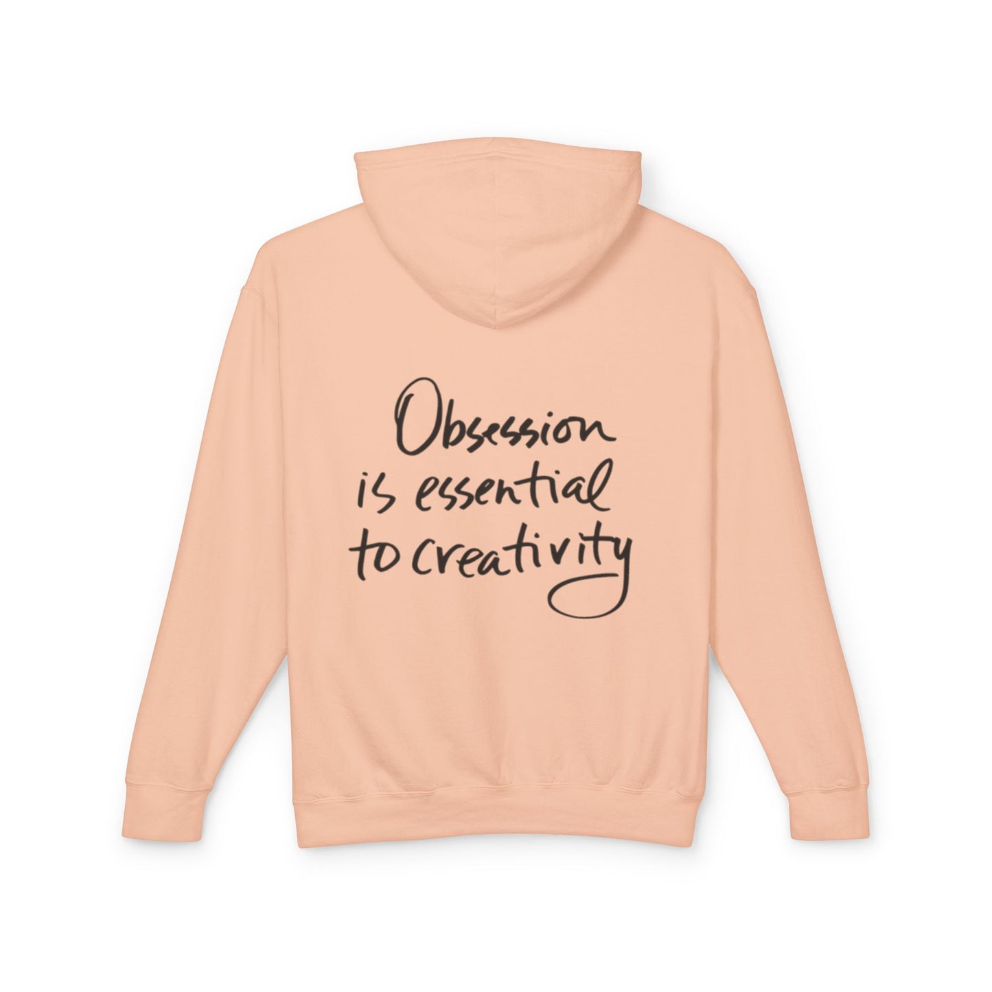 Hoodie — "Obsession is Essential to Creativity" Inspirational Script Hooded Sweatshirt
