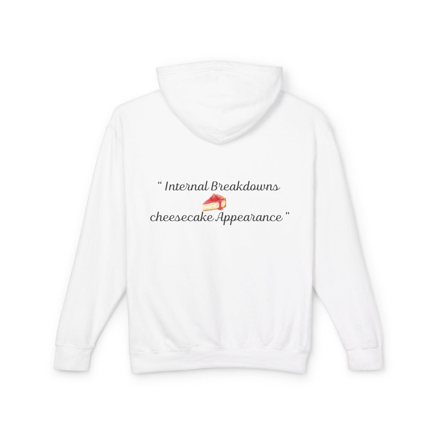 Lightweight Hoodie — “Internal Breakdowns, cheesecake Appearance” Back Print