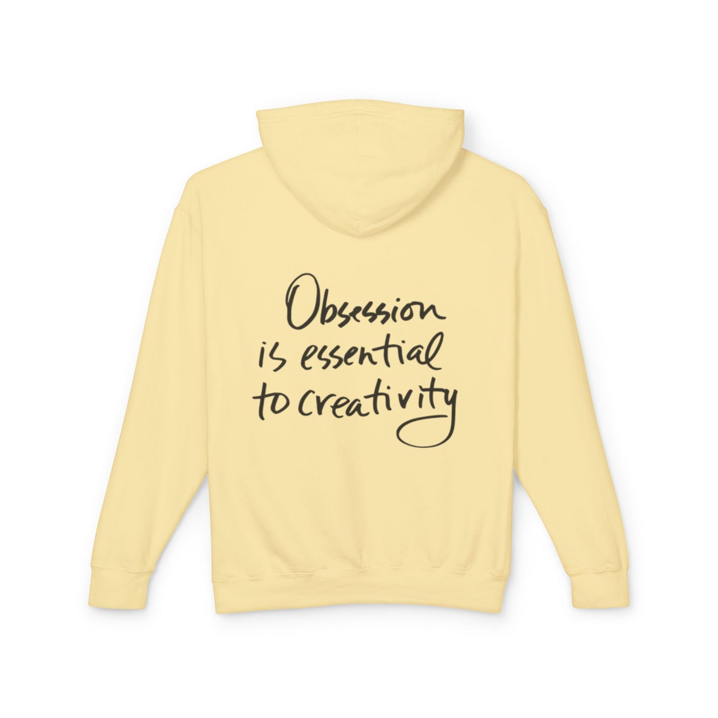 Hoodie — "Obsession is Essential to Creativity" Inspirational Script Hooded Sweatshirt