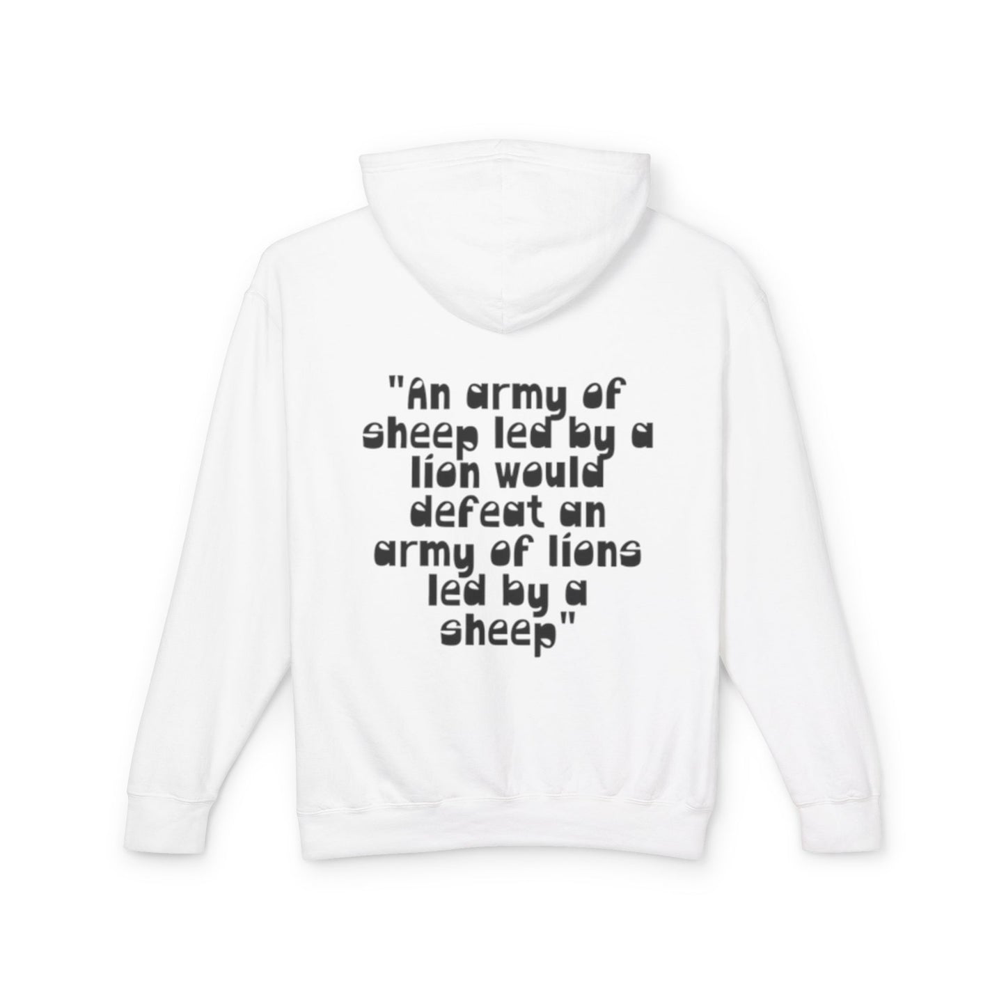 Lightweight Hoodie — “An army of sheep led by a lion would defeat an army of lions led by a sheep” Inspirational Quote
