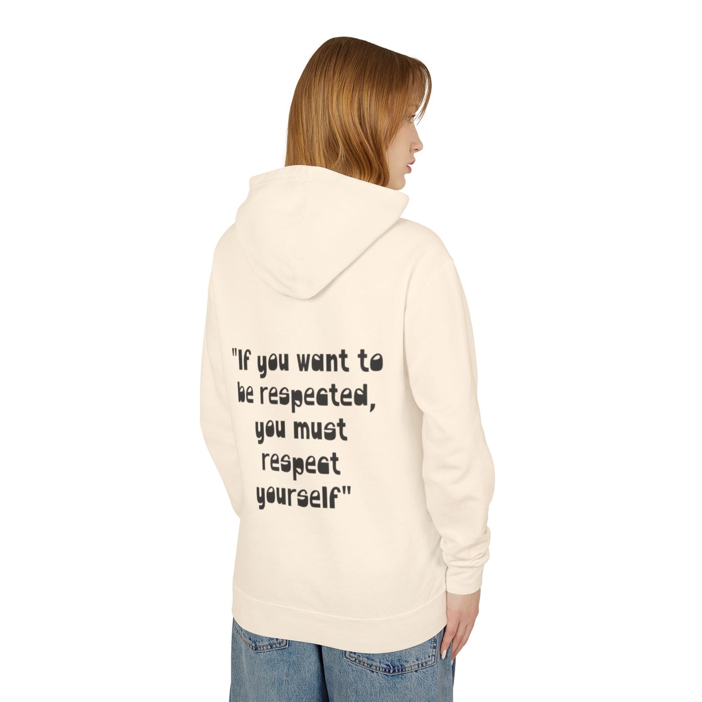 Inspirational Hoodie — “If you want to be respected, you must respect yourself” Lightweight Hooded Sweatshirt