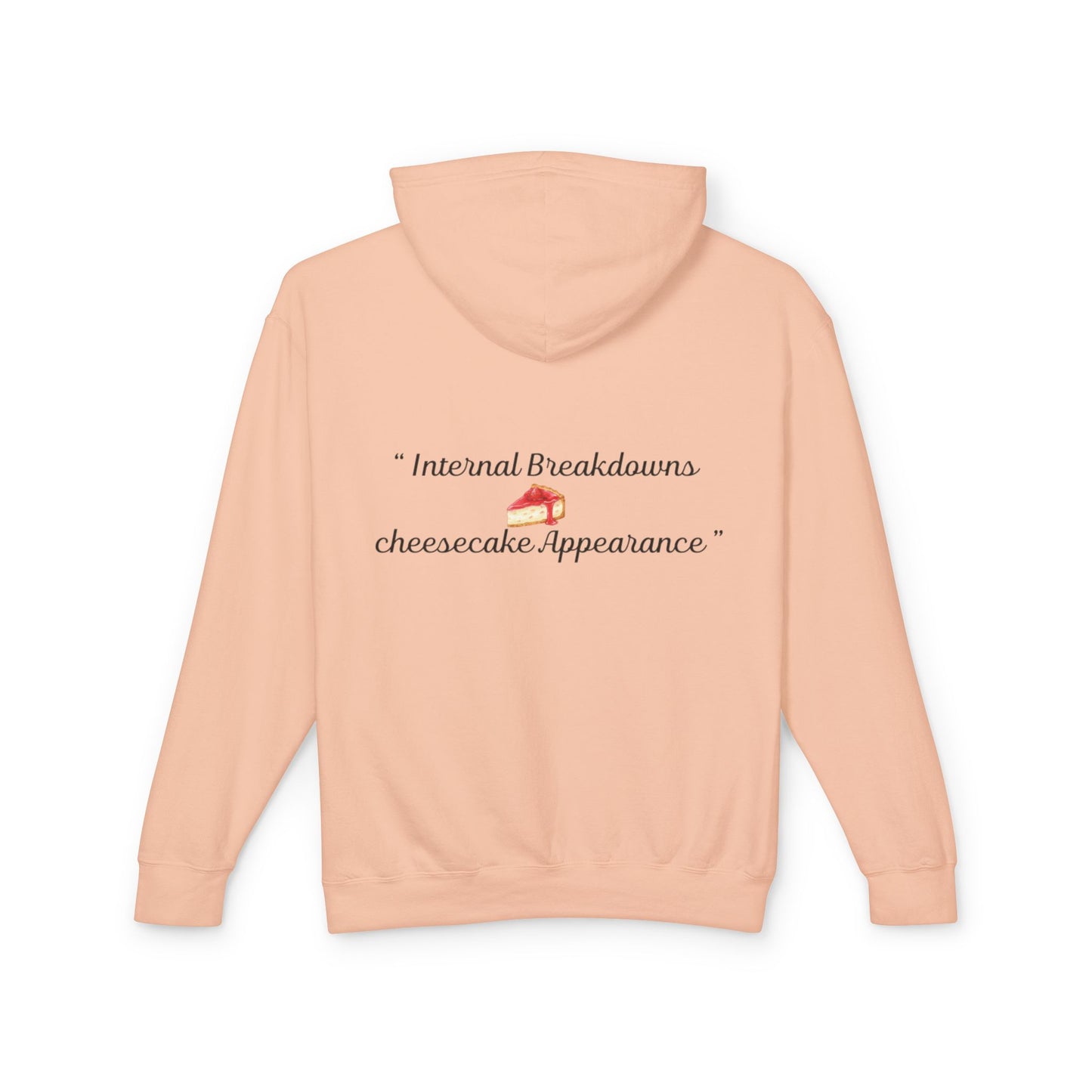 Lightweight Hoodie — “Internal Breakdowns, cheesecake Appearance” Back Print