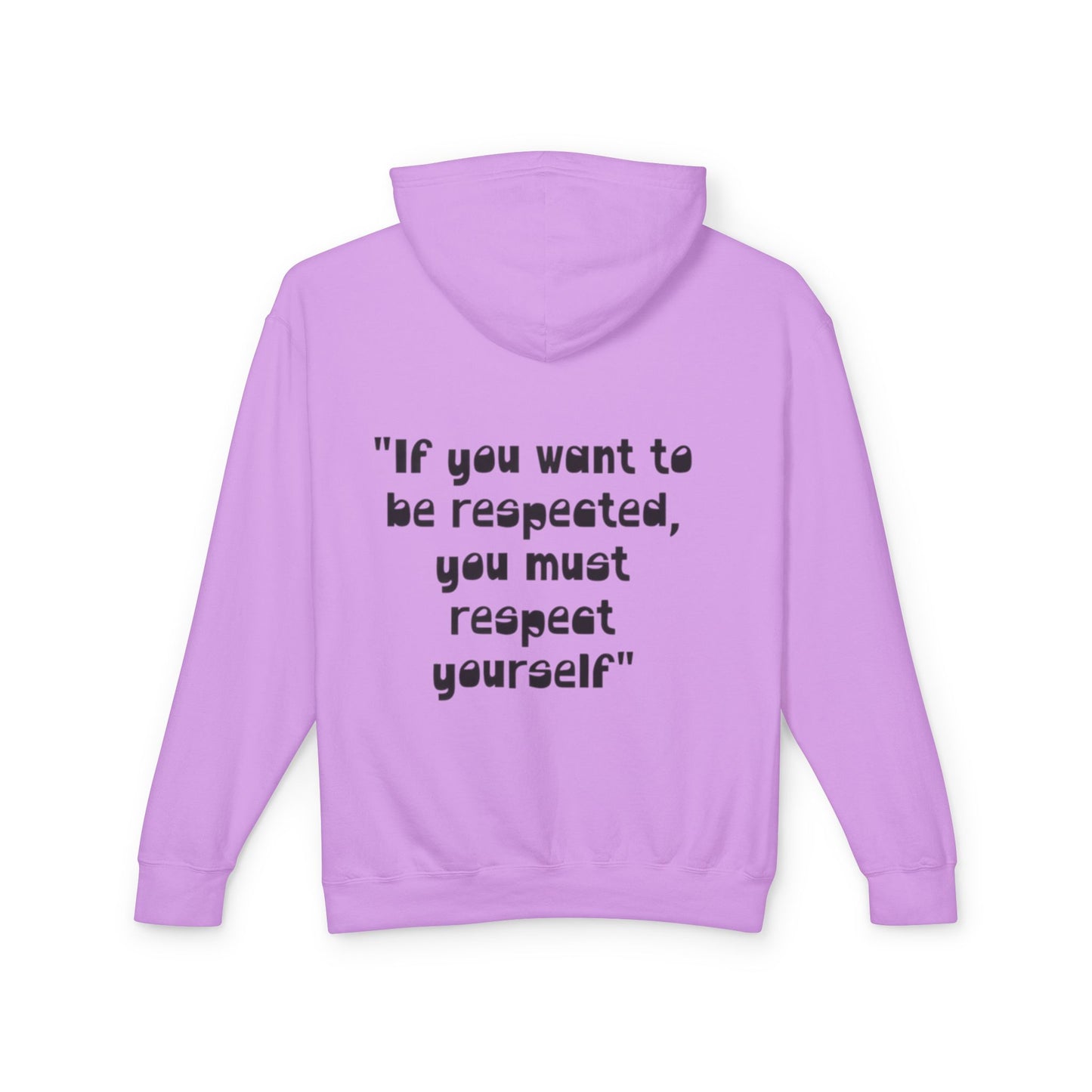 Inspirational Hoodie — “If you want to be respected, you must respect yourself” Lightweight Hooded Sweatshirt