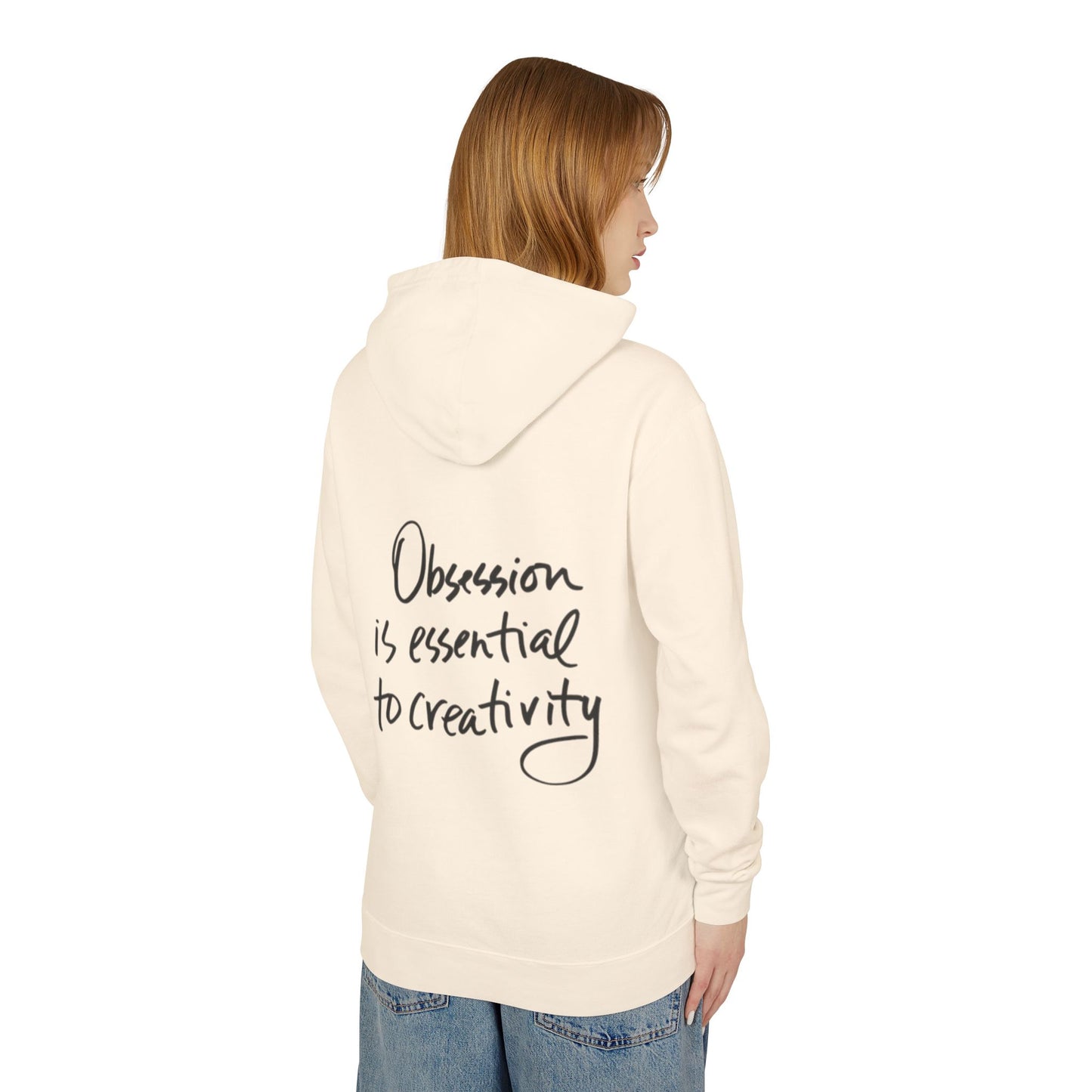 Hoodie — "Obsession is Essential to Creativity" Inspirational Script Hooded Sweatshirt