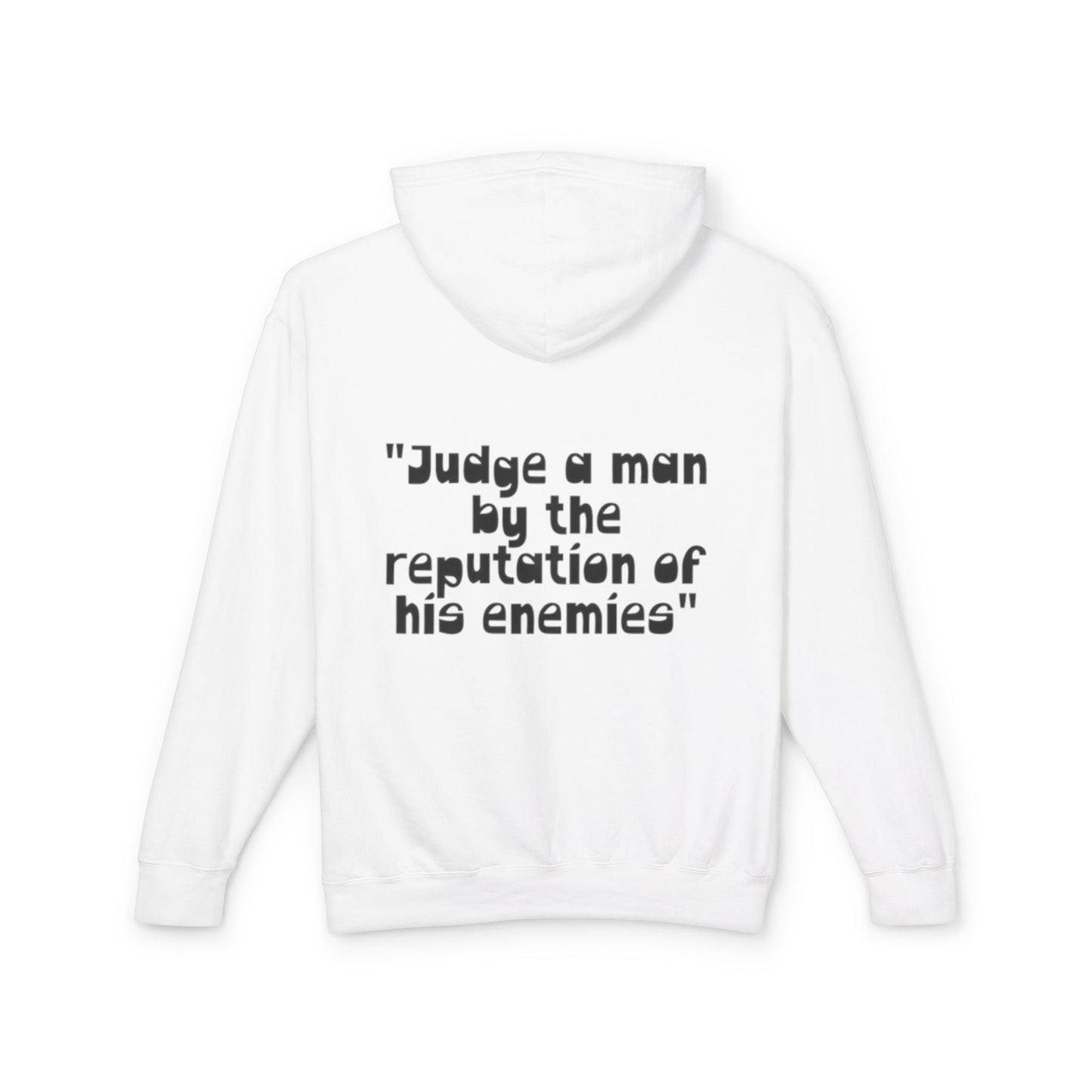 Hoodie — “Judge a man by the reputation of his enemies” Quote Unisex hoodie