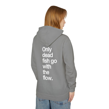 Only Dead Fish Go With The Flow Hoodie — Lightweight Motivational Pullover